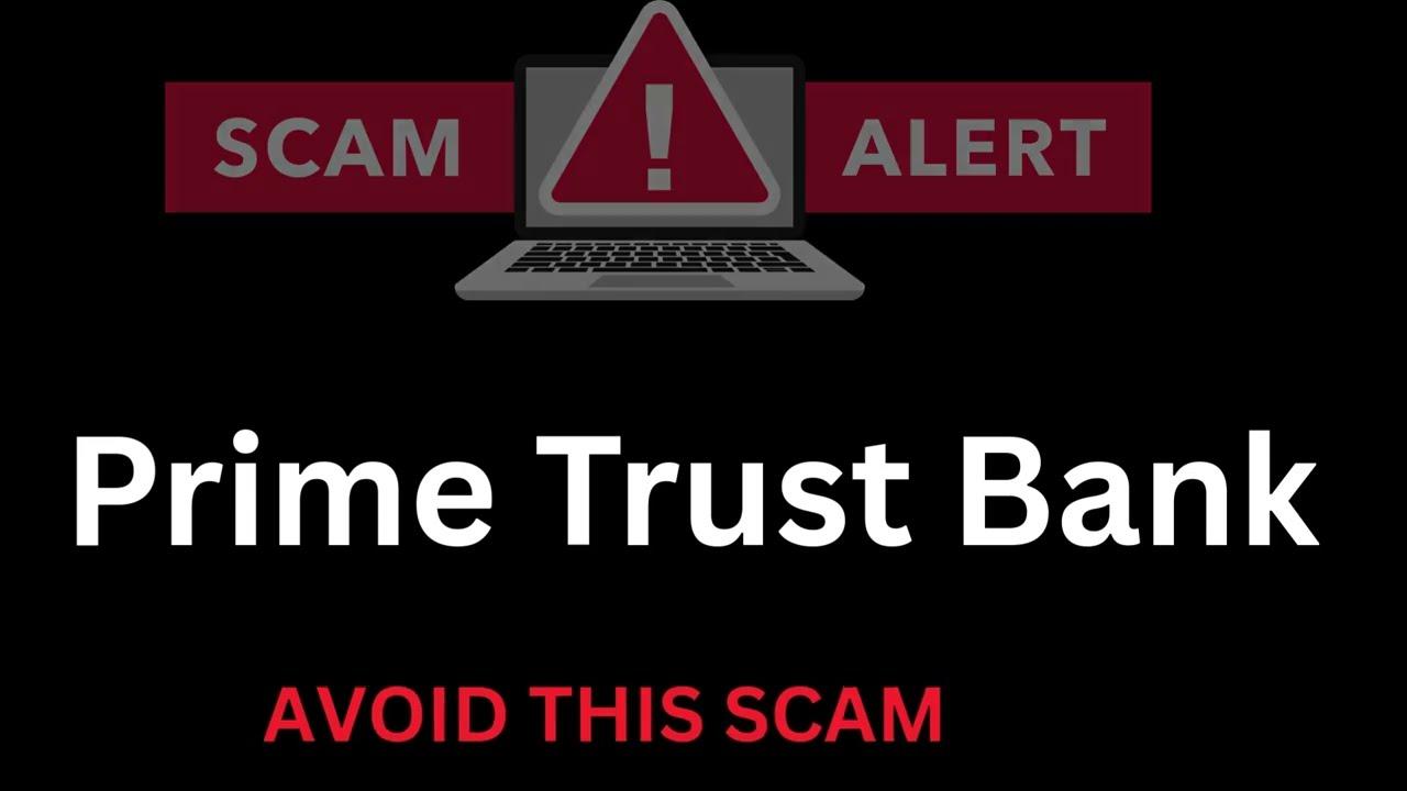 Primetrustbank.org Review: AVOID THIS SCAM! Stay Away From Scam (Prime Trust Bank)