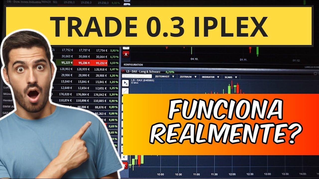 Reseña de Trade 0.3 iPlex 2025: ¿Cuáles son las opiniones sobre esta plataforma de trading?