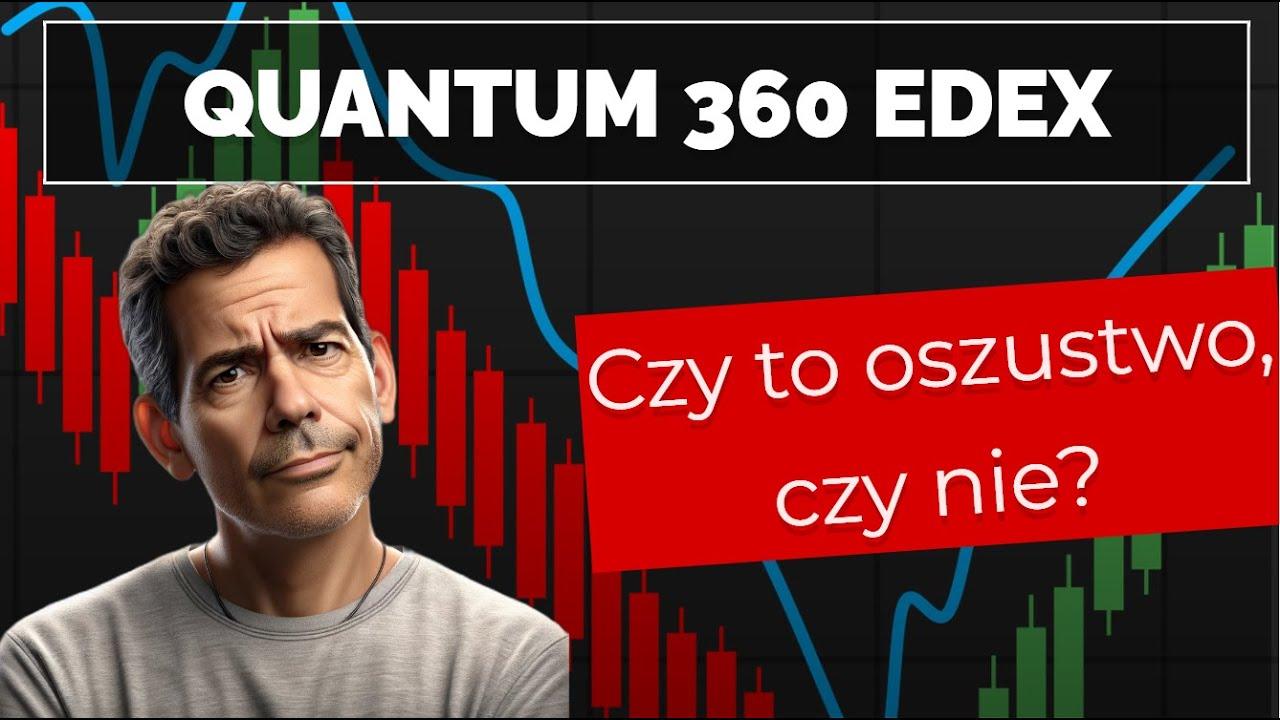 Recenzja Quantum 360 Edex: Czy ta platforma handlu automatycznego to oszustwo?
