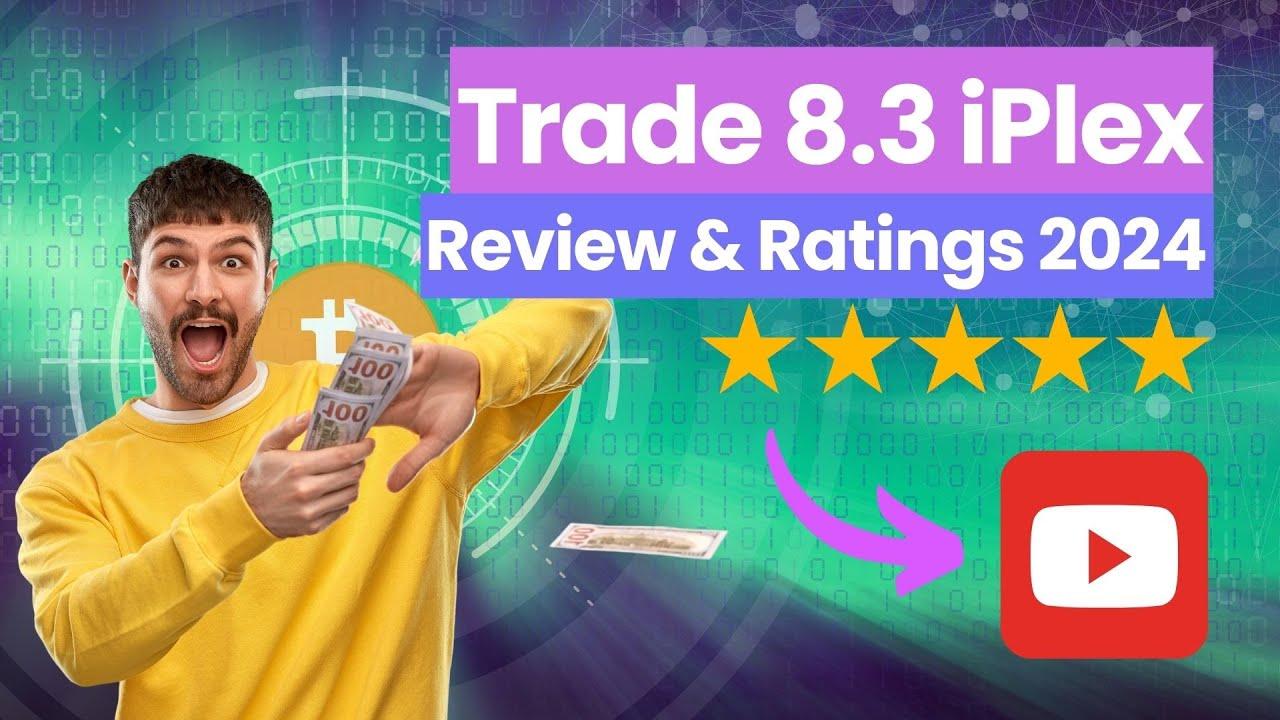 Trade 8.3 iPlex Review & Ratings 2025: Legit Trading Platform or Scam?
