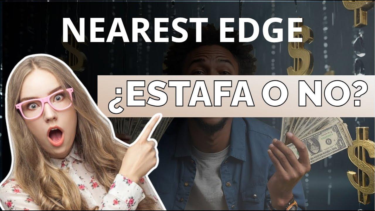 Reseña de Nearest Edge 2025: ¿Cuáles son las opiniones sobre esta plataforma de trading?
