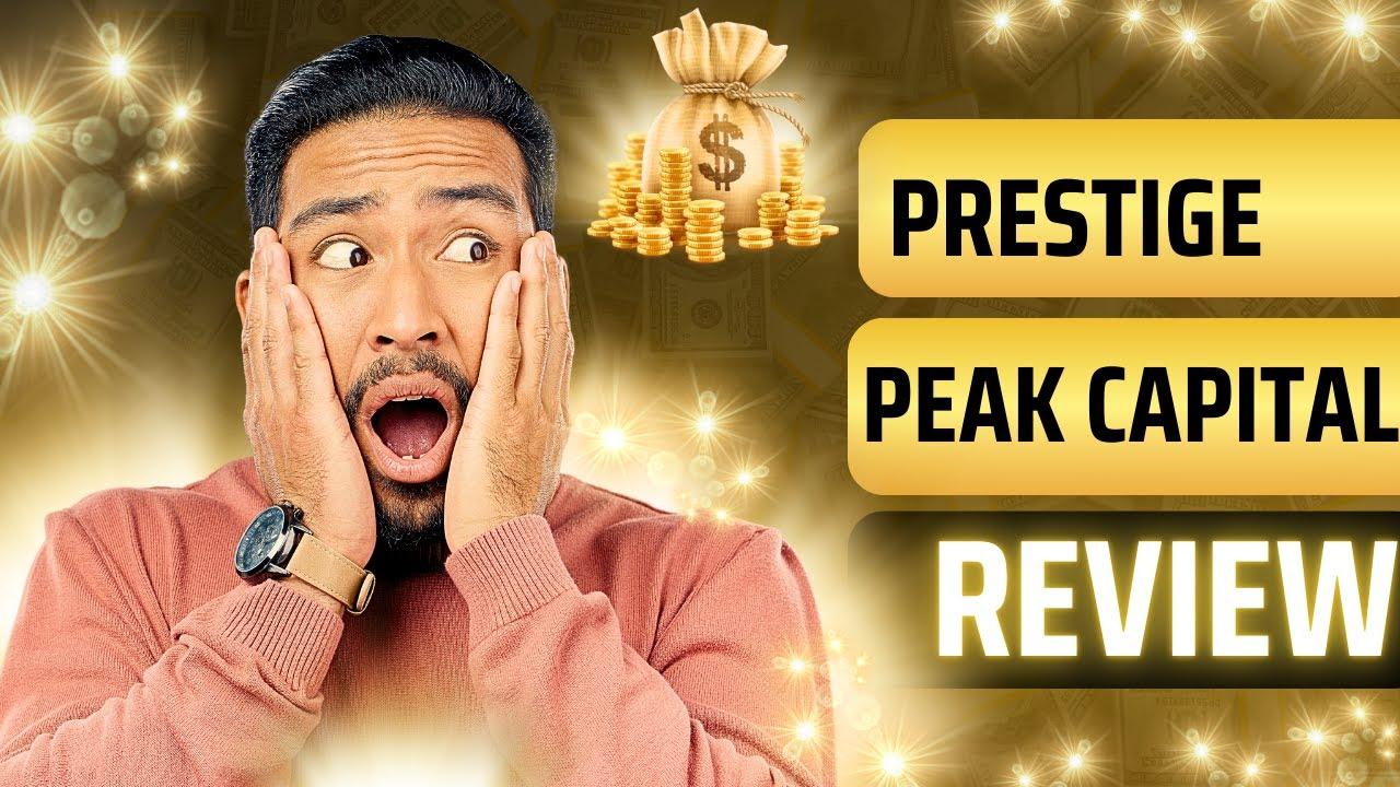 Prestige Peak Capital review