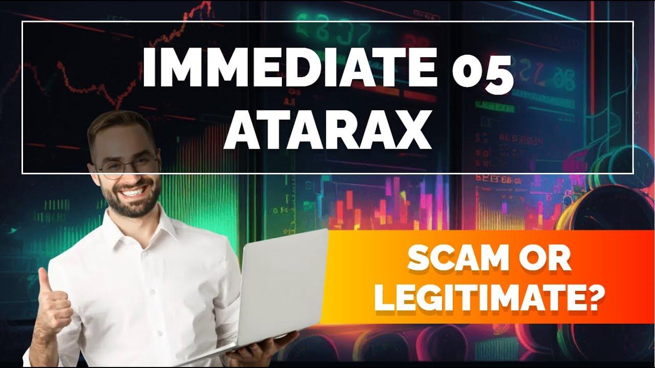 Immediate 05 Atarax Review 2025 - What Are the Opinions on This Automatic Trading Platform?