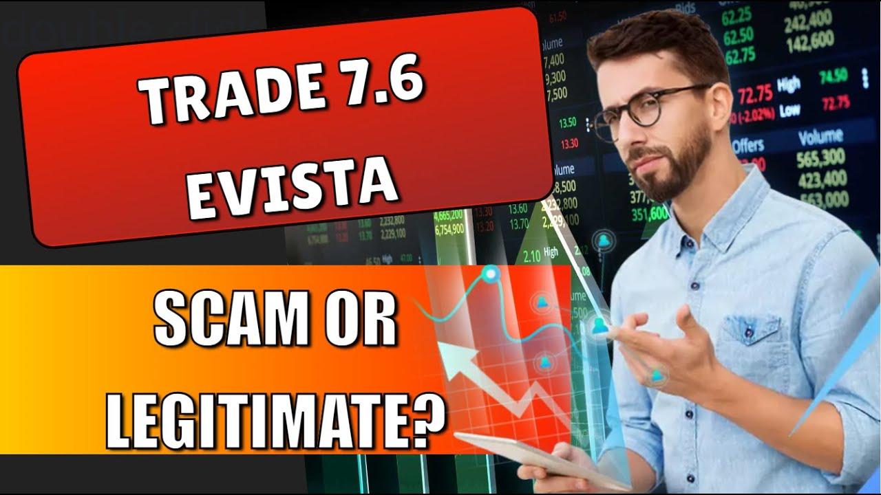 Trade 7.6 Evista Review 2025 - What Are the Opinions on This Automatic Trading Platform?