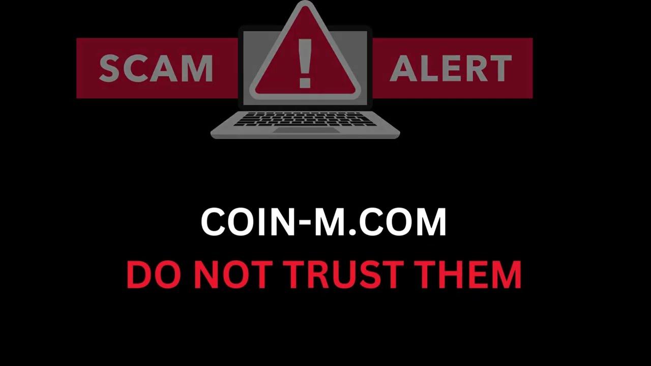 Coin-m.com Review: AVOID THIS SCAM! Stay Away From This Scam (Coin M)
