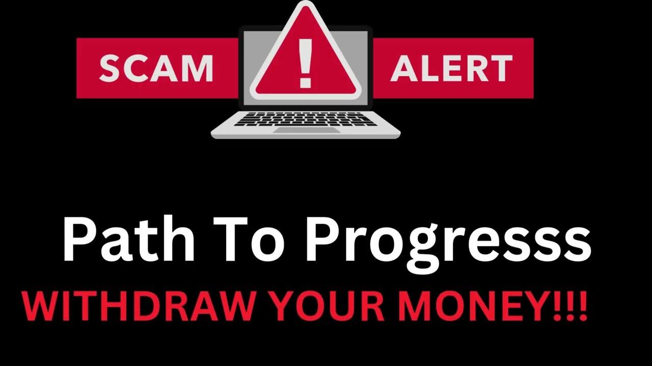 Pathtoprogresss.com Review: AVOID THIS SCAM! Stay Away From Scam (Path To Progress PVT LTD)