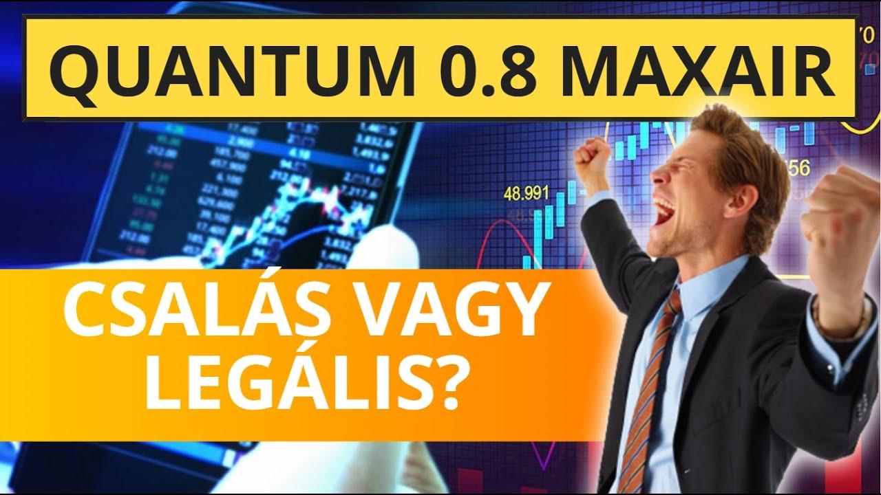 Quantum 0.8 Maxair Értékelés - Átverés vagy Megbízható Automatikus Kereskedési Platform?
